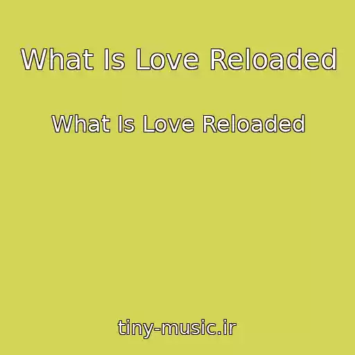 کاور آهنگ What Is Love Reloaded از What Is Love Reloaded