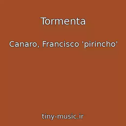 کاور آهنگ Tormenta از Canaro, Francisco 'pirincho'