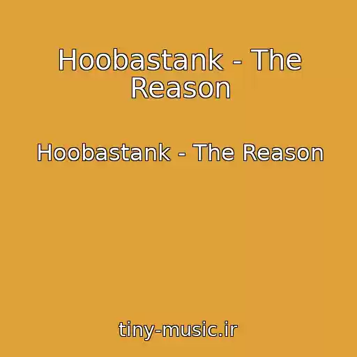 کاور آهنگ Hoobastank - The Reason از Hoobastank - The Reason