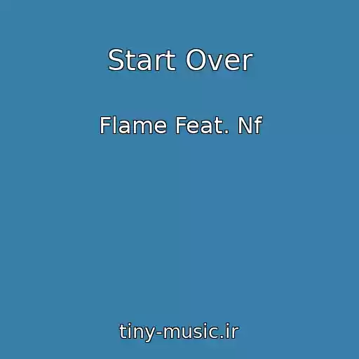 کاور آهنگ Start Over از Flame Feat. Nf