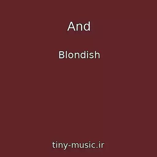 کاور آهنگ And از Blondish