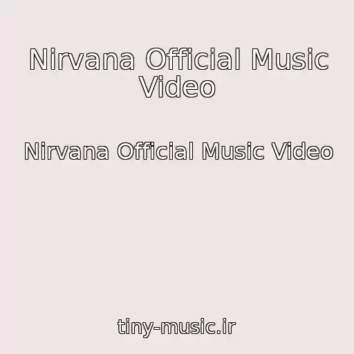 کاور آهنگ Nirvana Official Music Video از Nirvana Official Music Video