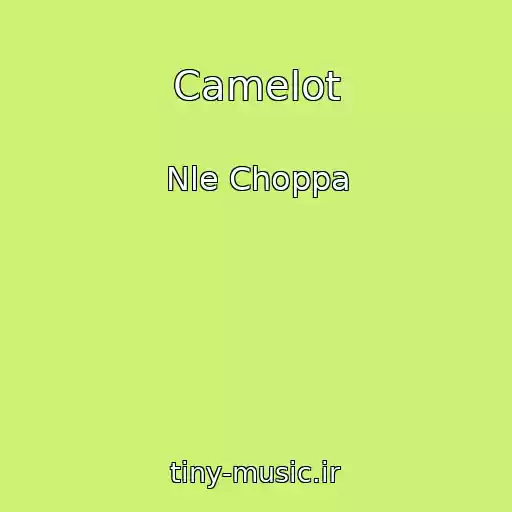 کاور آهنگ Camelot از Nle Choppa