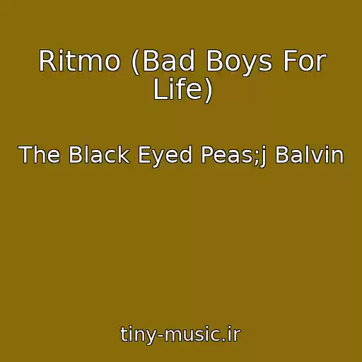 کاور آهنگ Ritmo (Bad Boys For Life) از The Black Eyed Peas;j Balvin