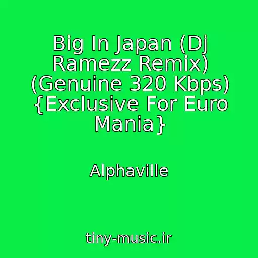 کاور آهنگ Big In Japan (Dj Ramezz Remix) (Genuine 320 Kbps) {Exclusive For Euro Mania} از Alphaville