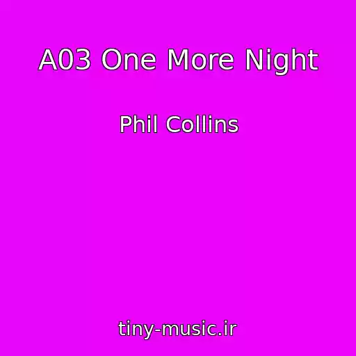 کاور آهنگ A03 One More Night از Phil Collins