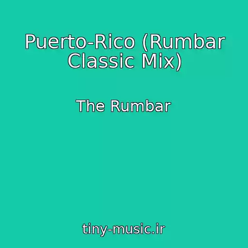 کاور آهنگ Puerto-Rico (Rumbar Classic Mix) از The Rumbar