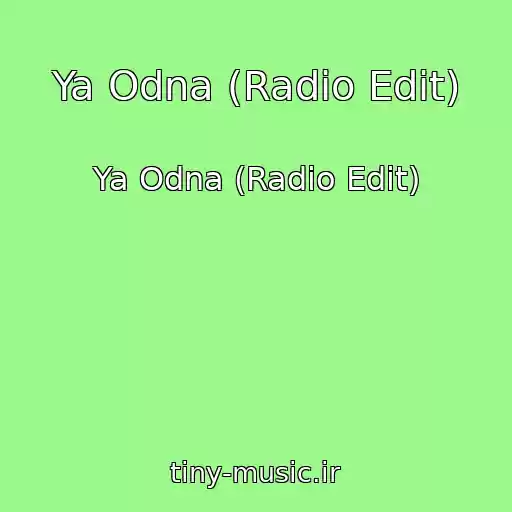 کاور آهنگ Ya Odna (Radio Edit) از Ya Odna (Radio Edit)