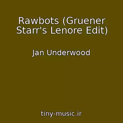کاور آهنگ Rawbots (Gruener Starr's Lenore Edit) از Jan Underwood