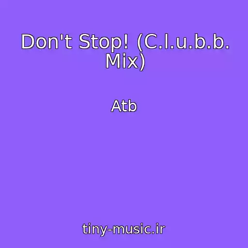 کاور آهنگ Don't Stop! (C.l.u.b.b. Mix) از Atb