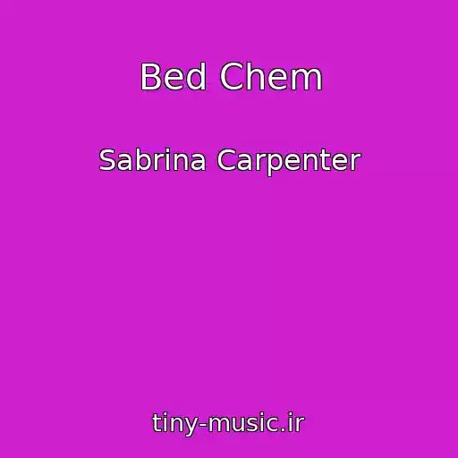 کاور آهنگ Bed Chem از Sabrina Carpenter