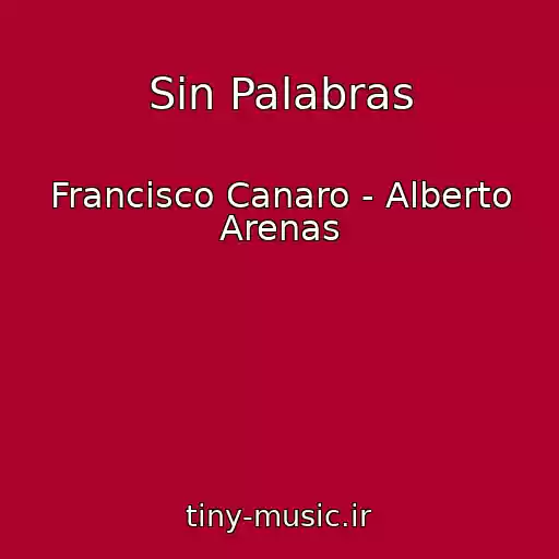 کاور آهنگ Sin Palabras از Francisco Canaro - Alberto Arenas