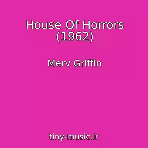 کاور آهنگ House Of Horrors (1962) از Merv Griffin