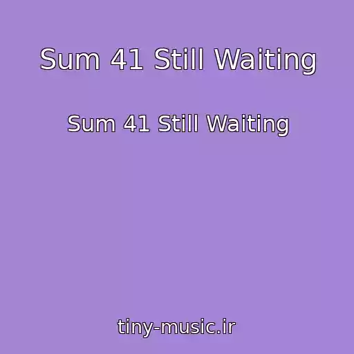 کاور آهنگ Sum 41 Still Waiting از Sum 41 Still Waiting