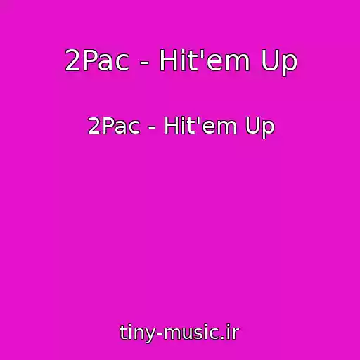 کاور آهنگ 2Pac - Hit'em Up از 2Pac - Hit'em Up