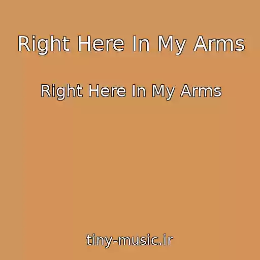 کاور آهنگ Right Here In My Arms از Right Here In My Arms