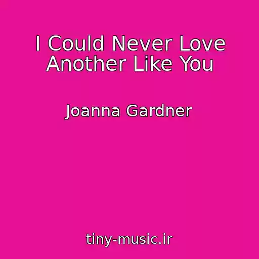 کاور آهنگ I Could Never Love Another Like You از Joanna Gardner