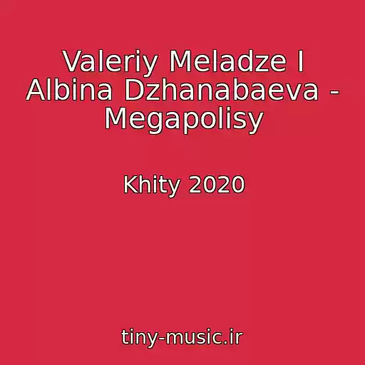 کاور آهنگ Valeriy Meladze I Albina Dzhanabaeva - Megapolisy از Khity 2020