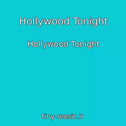 کاور آهنگ Hollywood Tonight از Hollywood Tonight