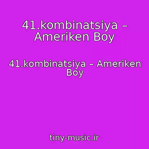 کاور آهنگ 41.kombinatsiya – Ameriken Boy از 41.kombinatsiya – Ameriken Boy