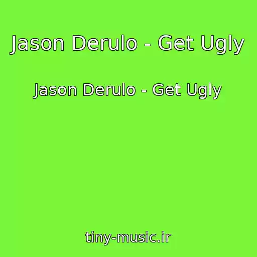 کاور آهنگ Jason Derulo - Get Ugly از Jason Derulo - Get Ugly