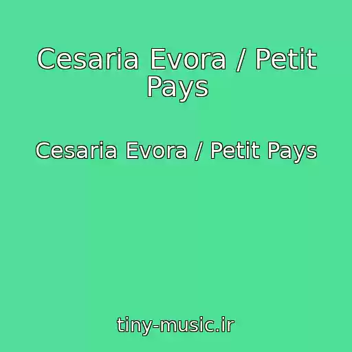کاور آهنگ Cesaria Evora / Petit Pays از Cesaria Evora / Petit Pays