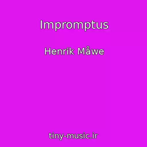 کاور آهنگ Impromptus از Henrik Måwe