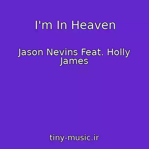 کاور آهنگ I'm In Heaven از Jason Nevins Feat. Holly James