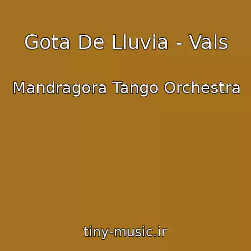 کاور آهنگ Gota De Lluvia - Vals از Mandragora Tango Orchestra