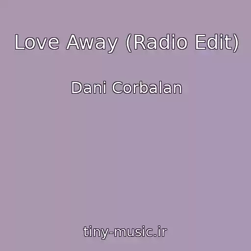 کاور آهنگ Love Away (Radio Edit) از Dani Corbalan