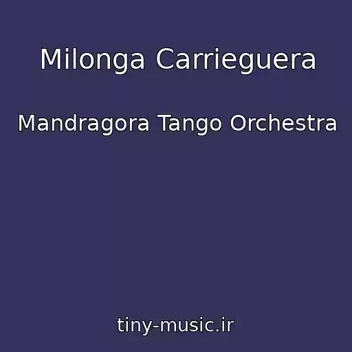 کاور آهنگ Milonga Carrieguera از Mandragora Tango Orchestra