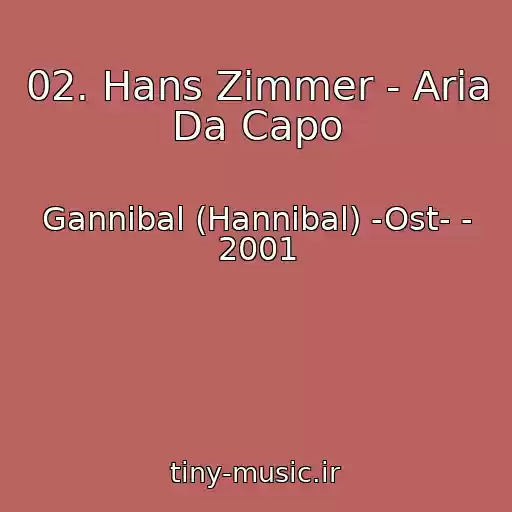 کاور آهنگ 02. Hans Zimmer - Aria Da Capo از Gannibal (Hannibal) -Ost- - 2001