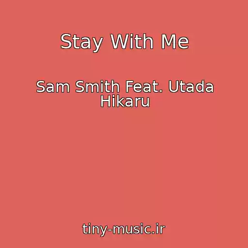 کاور آهنگ Stay With Me از Sam Smith Feat. Utada Hikaru