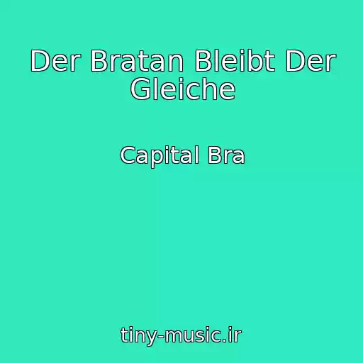 کاور آهنگ Der Bratan Bleibt Der Gleiche از Capital Bra
