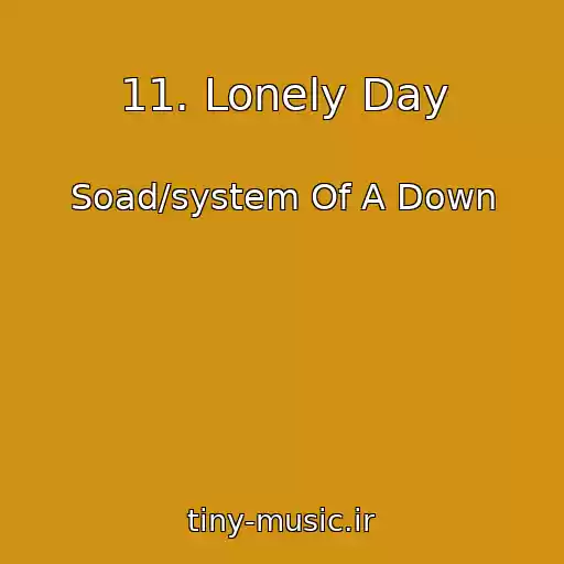 کاور آهنگ 11. Lonely Day از Soad/system Of A Down