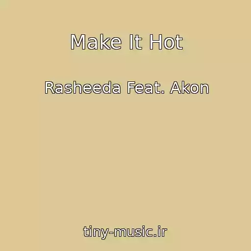 کاور آهنگ Make It Hot از Rasheeda Feat. Akon