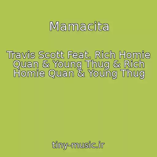 کاور آهنگ Mamacita از Travis Scott Feat. Rich Homie Quan & Young Thug & Rich Homie Quan & Young Thug