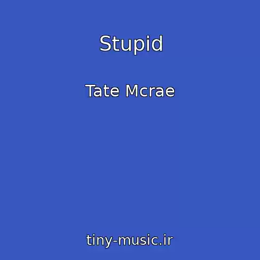 کاور آهنگ Stupid از Tate Mcrae