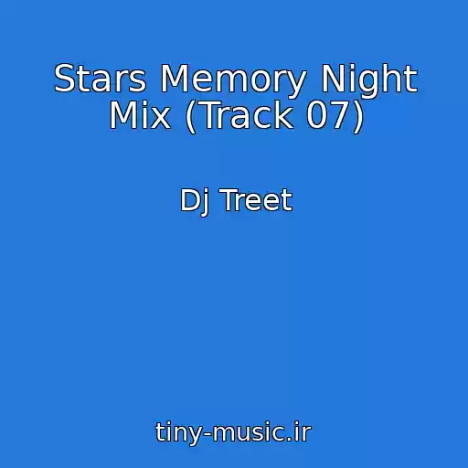 کاور آهنگ Stars Memory Night Mix (Track 07) از Dj Treet