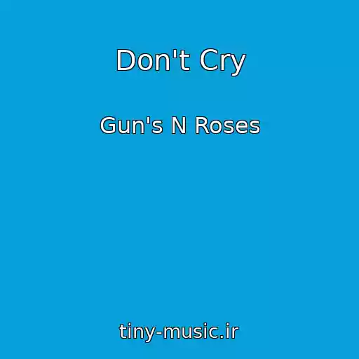 کاور آهنگ Don't Cry از Gun's N Roses