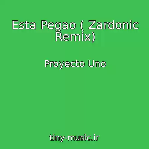 کاور آهنگ Esta Pegao ( Zardonic Remix) از Proyecto Uno