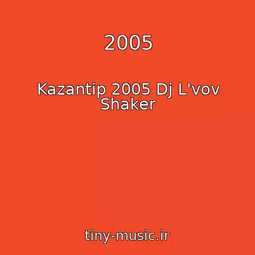 کاور آهنگ 2005 از Kazantip 2005 Dj L'vov Shaker