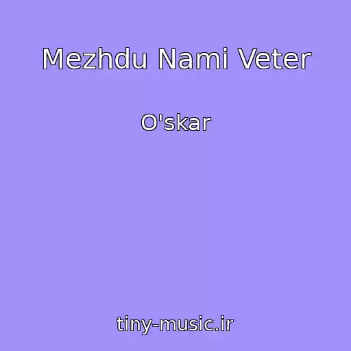 کاور آهنگ Mezhdu Nami Veter از O'skar