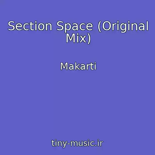 کاور آهنگ Section Space (Original Mix) از Makarti