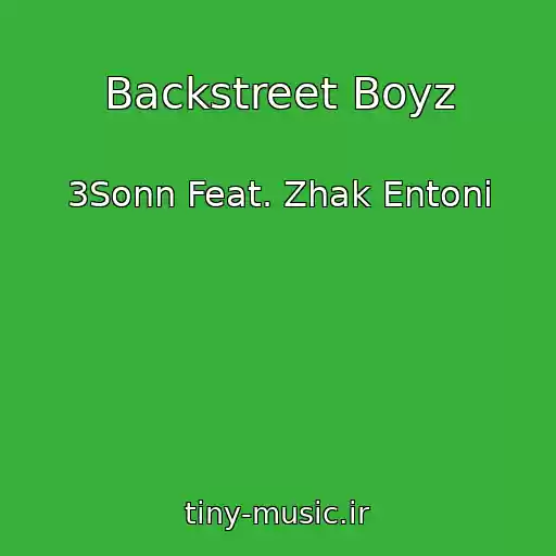 کاور آهنگ Backstreet Boyz از 3Sonn Feat. Zhak Entoni