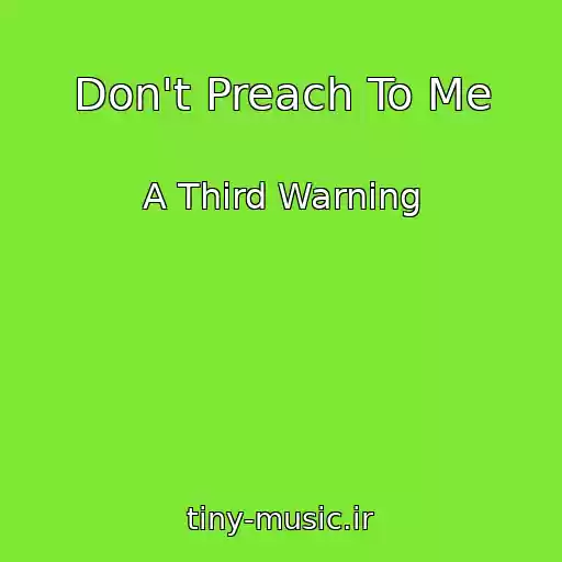 کاور آهنگ Don't Preach To Me از A Third Warning