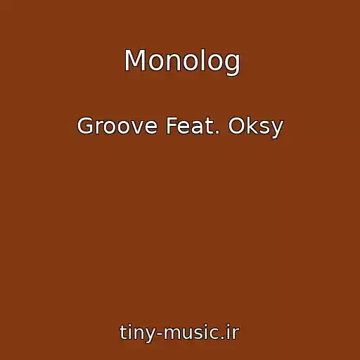 کاور آهنگ Monolog از Groove Feat. Oksy