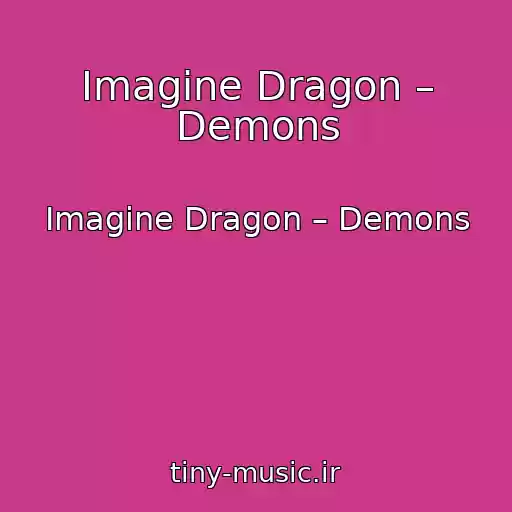 کاور آهنگ Imagine Dragon – Demons از Imagine Dragon – Demons