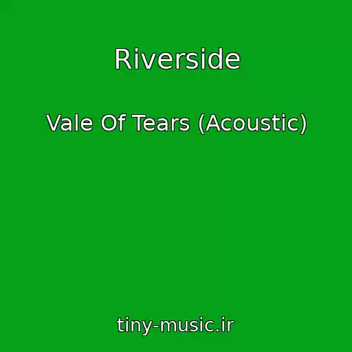 کاور آهنگ Riverside از Vale Of Tears (Acoustic)