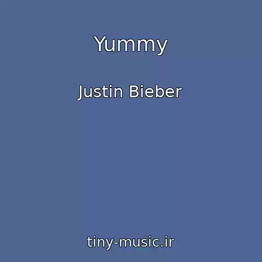 کاور آهنگ Yummy از Justin Bieber